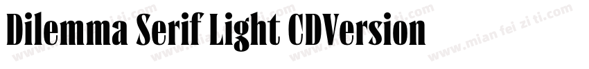 Dilemma Serif Light CDVersion 100字体转换